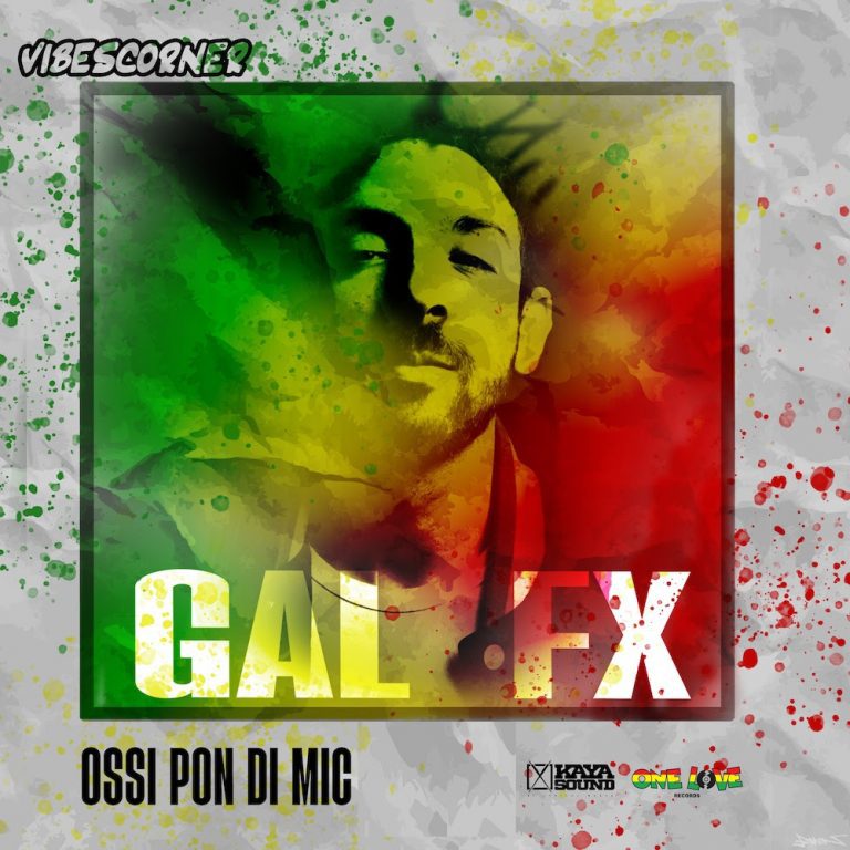 “Gal Fx”, il nuovo singolo di Ossi Pon The Mic