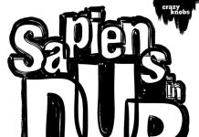 ScaraMan ‘Sapiens in Dub’ Crazy Knobs Rec Sapiens in Dub