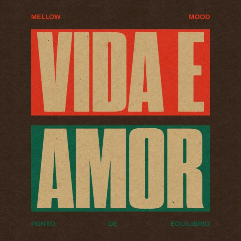Mellow Mood & Ponto de Equilíbrio – Vida e Amor Mellow Mood & Ponto de Equilíbrio – Vida e Amor
