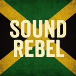 SOUND REBEL ina REGGAE MONTH STYLE!
