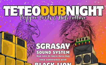 Sgrasay Sound System & Black Lion Hi Vibes in conference TETEO DUB NIGHT: Sgrasay Sound System & Black Lion Hi Vibes in conference